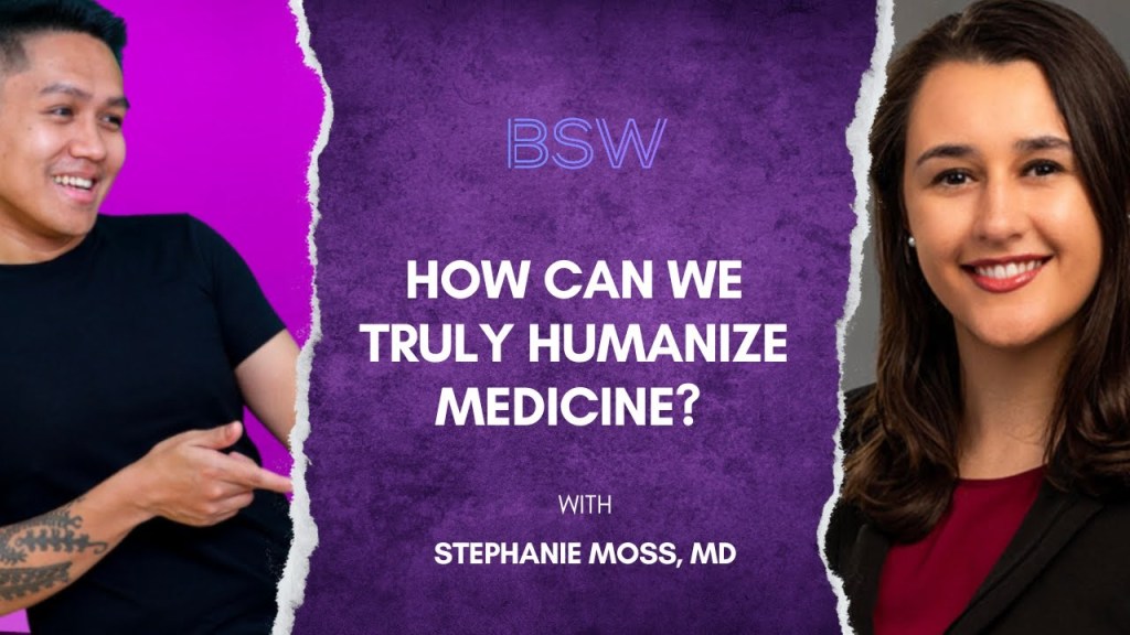 Humanizing Medicine – Dr. Stephanie Moss’ Inspiring&nbsp;Journey